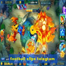 football clips telegram